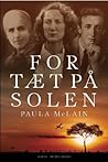 For tæt på solen by Paula McLain