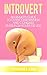 Introvert: Beginner's Guide To Overcome Shyness and Fear in 24 Hours or Less