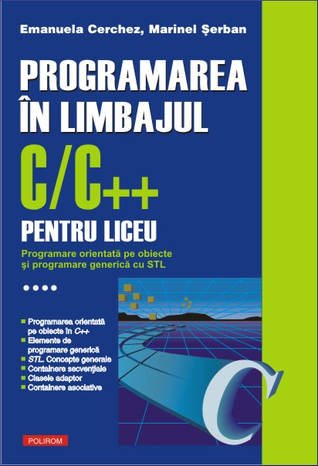 Programarea în limbajul C/C++ pentru liceu: 4. Programare orientată pe obiecte și programare generică cu STL
