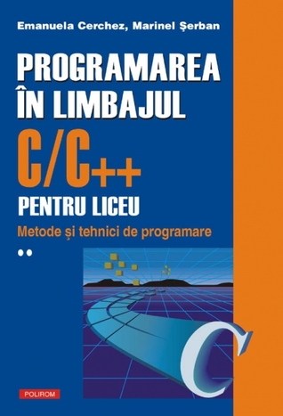 Programarea în limbajul C/C++ pentru liceu: 2. Metode și tehnici de programare