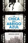 La chica del abrigo azul by Monica Hesse
