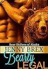 Bearly Legal (Bear Shifters of Alaska, #2) Bearly Legal (Bear Shifters of Alaska, #2)