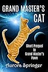 Grand Master's Cat by Aurora Springer