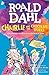 Chairlie and the Chocolate Works by Roald Dahl