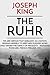 The Ruhr: The History of the French Occupation of the Ruhr: its Meaning and Consequences