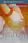 Growing Up Neighbors (Neighbors #1)