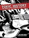 Toxic History: Th...