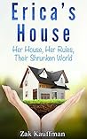 Erica's House by Zak Kauffman