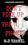 Don't Pick Up The Phone by M.D. Khamil