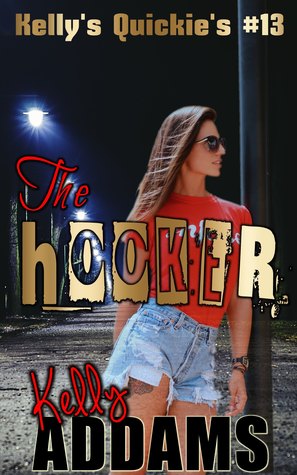 The Hooker: Kelly's Quickies #13