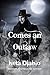 Comes An Outlaw: Book 1