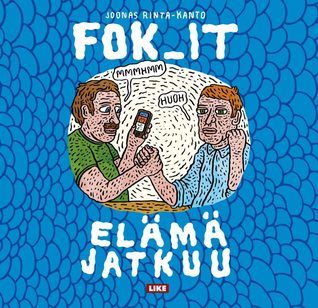 Fok_It: Elämä jatkuu