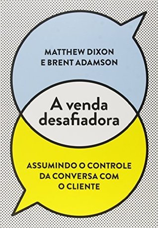 A Venda Desafiadora: Assumindo o controle da conversa com o cliente