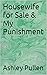 Housewife for Sale & My Punishment