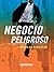 Negocio peligroso