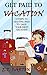 Get Paid to Vacation: 4 Ste...