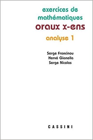 Exercices De Mathématiques : Analyse 1 oraux X-ENS (Hardcover)