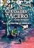 Las Ciudades de Acero (El constructor de árboles, #1)