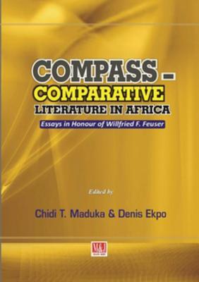 Compass - Comparative Literature in Africa: Essays in Honour of Willfried F. Feuser