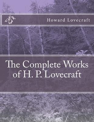 The Complete Works of H. P. Lovecraft