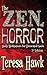 The Zen of Horror by Teresa Hawk