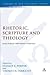 Rhetoric, Scripture and Theology: Essays from the 1994 Pretoria Conference (The Library of New Testament Studies)