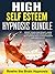 High Self Esteem Hypnosis Bundle: Boost Your Confidence, Know Your Worth and Develop High Self Esteem with Hypnotherapy and Meditation