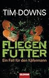 Fliegenfutter by Tim Downs