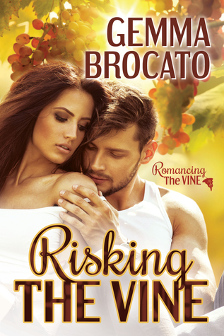 Risking the Vine (Romancing the Vine #1)