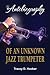 Autobiography of an Unknown Jazz Trumpeter