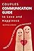 Couples Communication Guide to Love and Happiness: How to overcome the most common mistakes. Build trust and emotional intimacy. Stop conflicts forever! Communication in marriage