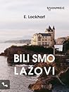 Bili smo lažovi