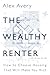 The Wealthy Renter: How to Choose Housing That Will Make You Rich