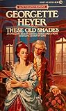These Old Shades by Georgette Heyer