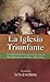 La iglesia triunfante by Richard Wurmbrand