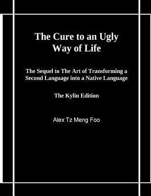 The Cure to a Zenless Way of Life: The Sequel to The Art of Transforming a Second Language into a Native Language
