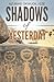 Shadows of Yesterday