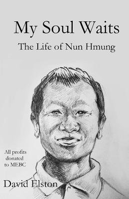 My Soul Waits: The Life of Nun Hmung