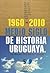 1960 – 2010: Medio siglo de Historia Uruguaya