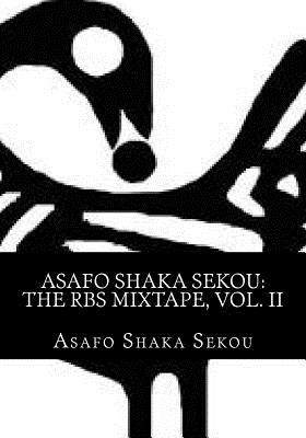 Asafo Shaka Sekou: The RBS Mixtape, Vol. II