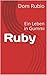 Ruby: Gummi als Lebensgrundlage (German Edition)