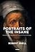 Portraits of the Insane: Theodore Gericault and the Subject of Psychotherapy