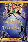 Witchy Trouble by Nic Saint