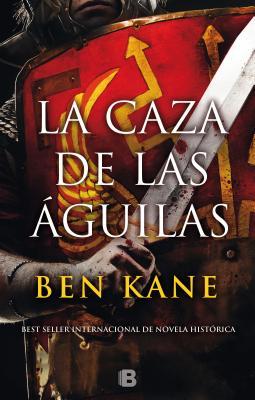 Portada de La caza de las águilas, de Ben Kane