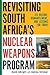 Revisiting South Africa's Nuclear Weapons Program: Its History, Dismantlement, and Lessons for Toda