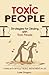 Toxic People: Strategies for Dealing with Toxic People and How to Deal with Difficult Personalities and People in Life.