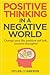 POSITIVE THINKING,In a Nega...