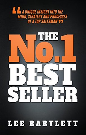 The No.1 Best Seller: A Unique Insight into the Mind, Strategy and Processes of a Top Salesman (Kindle Edition)
