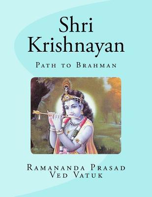 Shri Krishnayan: Path to Brahman (Hindi Edition)