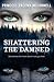 Shattering The Damned: Secrets of the Mystic Book Two